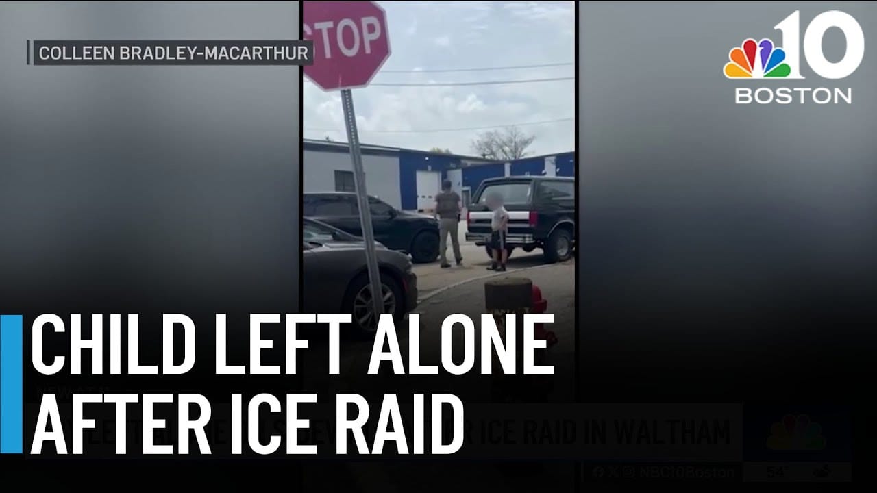Boy left alone on sidewalk after ICE raid in Waltham